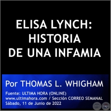 ELISA LYNCH: HISTORIA DE UNA INFAMIA - Por THOMAS L. WHIGHAM - Sábado, 11 de Junio de 2022
